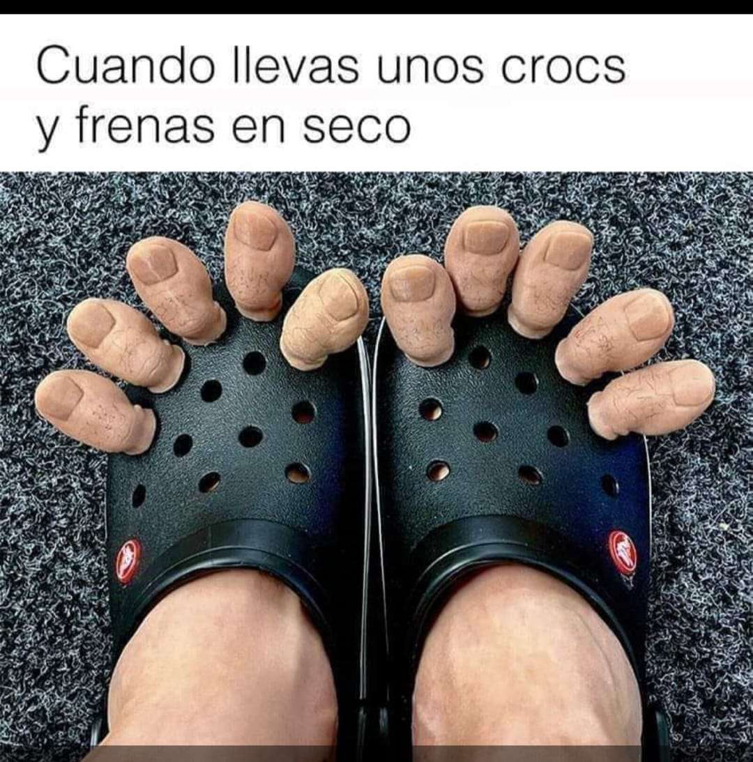 Frenando con crocs...